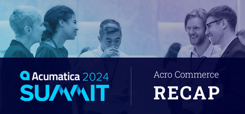 Acumatica Summit 2024 - Recap | Acro Commerce